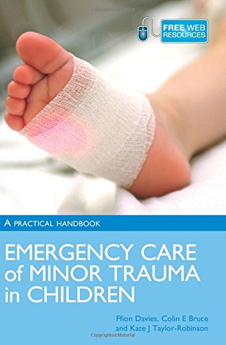 Beispielbild fr Emergency Care of Minor Trauma in Children: A Practical Handbook zum Verkauf von AwesomeBooks
