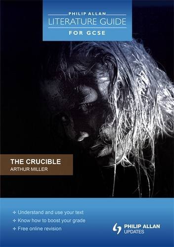 Imagen de archivo de Philip Allan Literature Guide (for GCSE): The Crucible: Arthur Miller a la venta por WorldofBooks
