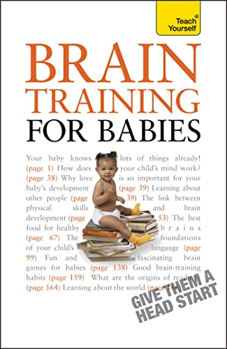 Beispielbild fr Brain Training for Babies: Activities and games proven to boost your child's intellectual and physical development (Teach Yourself) zum Verkauf von AwesomeBooks
