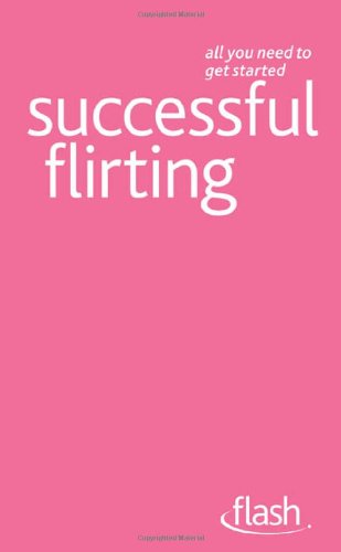 Stock image for Successful Flirting: Flash for sale by Reuseabook