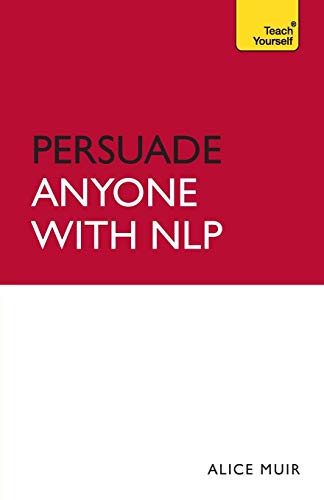 Stock image for Persuade Anyone with NLP: Teach Yourself for sale by WorldofBooks