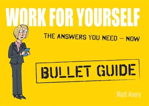 Work for Yourself: Bullet Guides (9781444134988) by Avery, Matt