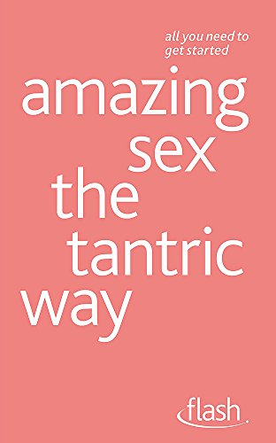 9781444135596: Amazing Sex The Tantric Way: Flash