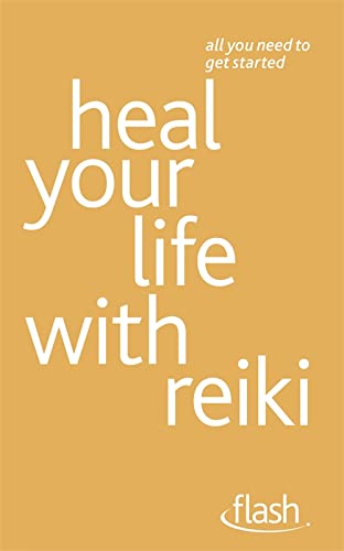 Beispielbild fr Heal Your Life with Reiki: Flash (Flash (Hodder Education)) zum Verkauf von Reuseabook