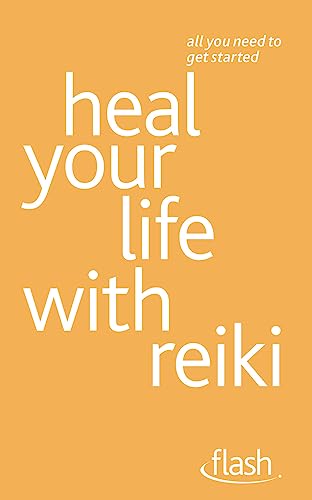 Stock image for Heal Your Life with Reiki: Flash (Flash (Hodder Education)) for sale by Reuseabook