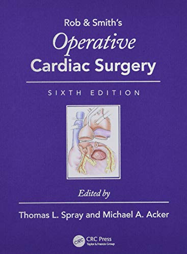 Operative Cardiac Surgery (Rob & Smith's Operative Surgery Series) (9781444137583) by Spray, Thomas L.; Acker, Michael A.