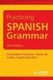 Practicing Spanish Grammar (9781444137712) by Pountain, Christopher; De Carlos, Teresa; Howkins, Angela