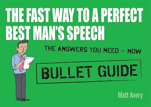 Stock image for The Fast Way to a Perfect Best Man's Speech: Bullet Guides for sale by WorldofBooks