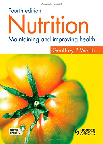 Beispielbild fr Nutrition: Maintaining and improving health, Fourth edition zum Verkauf von WorldofBooks