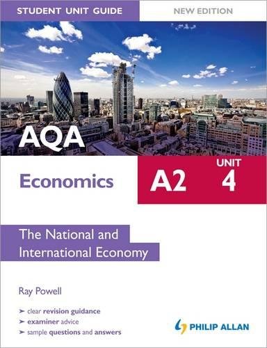 Beispielbild fr AQA A2 Economics Student Unit Guide New Edition: Unit 4 The National and International Economy zum Verkauf von WorldofBooks