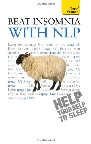 Beispielbild fr Teach Yourself Beat Insomnia with NLP: Neurolinguistic programming techniques to improve your sleep zum Verkauf von WorldofBooks