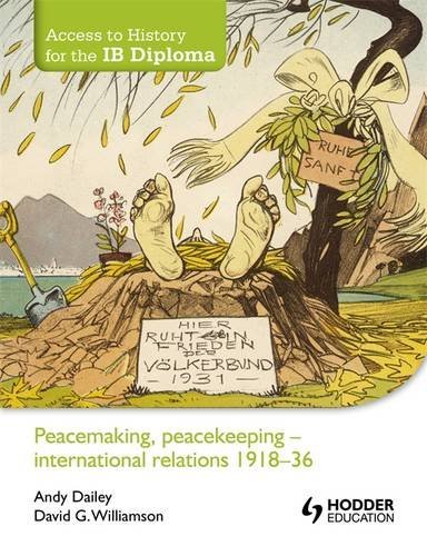 9781444156324: Peacemaking, Peacekeeping: International Relations 1918-36 (Access to History for the Ib Diploma)