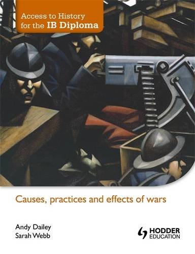 Beispielbild fr Access to History for the IB diploma: Causes, practices and effects of wars zum Verkauf von Reuseabook