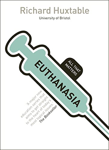 9781444157475: Euthanasia: All That Matters