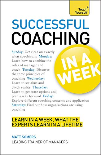 Imagen de archivo de Successful Coaching In a Week A Teach Yourself Guide a la venta por Books From California