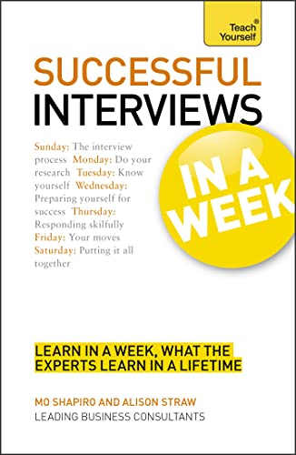 Succeeding at Interviews In a Week A Teach Yourself Guide (9781444159257) by Shapiro, Mo; Straw, Alison