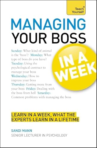 Beispielbild fr Managing Your Boss In a Week: A Teach Yourself Guide (Teach Yourself: Business) zum Verkauf von Books From California