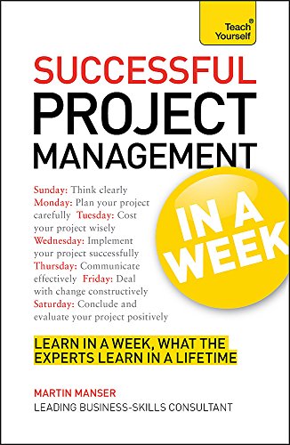 9781444159738: Project Management In A Week: How To Manage A Project In Seven Simple Steps (Teach Yourself: In A Week)