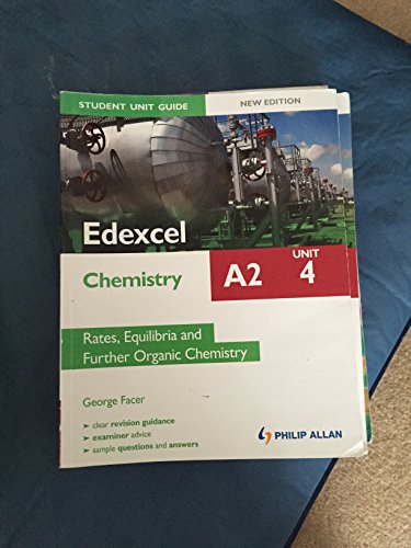 Stock image for Edexcel A2 Chemistry Student Unit Guide New Edition: Unit 4 Rates, Equilibria and Further Organic Chemistry for sale by Brit Books