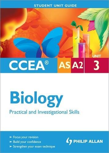 Stock image for CCEA AS/A2 Biology Unit 3: Practical and Investigational Skills Student Unit Guide for sale by WorldofBooks