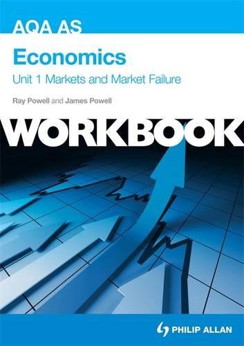 9781444164572: AQA AS Economics Unit 1 Workbook: Markets and Market Failure