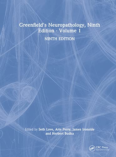 Greenfield's Neuropathology, Ninth Edition - Volume 1 (9781444166934) by Love, Seth; Perry, Arie; Ironside, James; Budka, Herbert