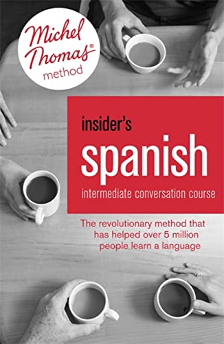 Beispielbild fr Insider's Spanish: Intermediate Conversation Course: Learn Spanish with the Michel Thomas Method (Michel Thomas Method Hodder Series) zum Verkauf von HPB-Ruby