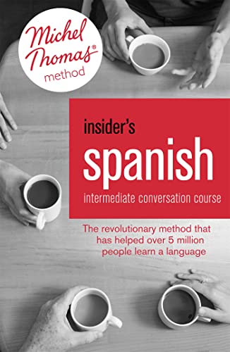 Stock image for Insider's Spanish: Intermediate Conversation Course: Learn Spanish with the Michel Thomas Method (Michel Thomas Method Hodder Series) for sale by HPB-Ruby