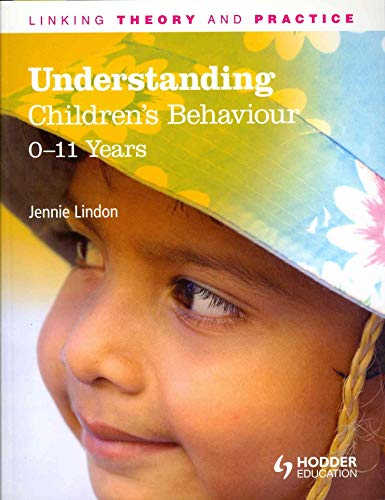 Imagen de archivo de Understanding Children's Behaviour: 0-11 Years: Linking Theory and Practice (LTP) a la venta por WorldofBooks