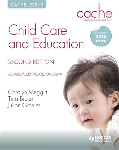 CACHE Level 3 Child Care and Education 2E (9781444170993) by Meggitt, Carolyn; Bruce CBE, Tina; Grenier, Julian