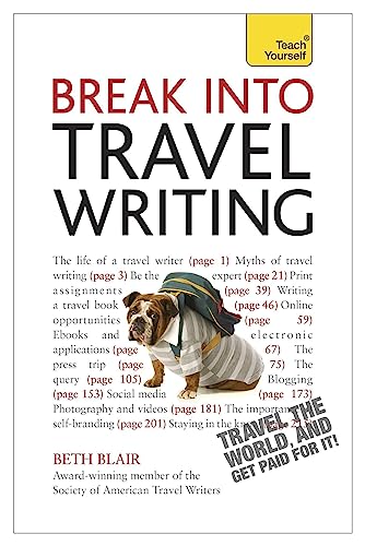 Imagen de archivo de Break Into Travel Writing (Teach Yourself) a la venta por SecondSale