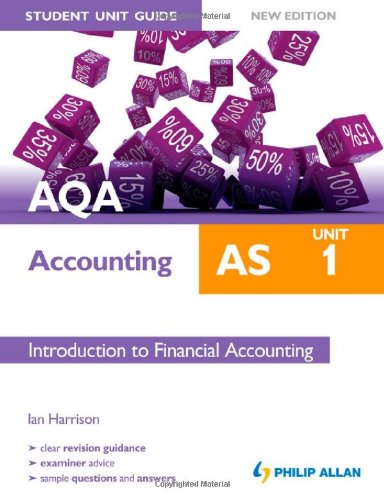 9781444172218: AQA AS Accounting Student Unit Guide New Edition: Unit 1 Introduction to Financial Accounting