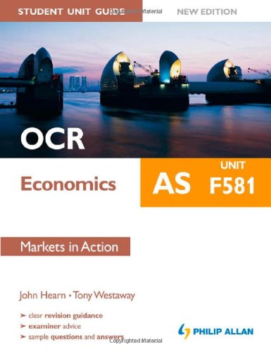 Stock image for OCR AS Economics Student Unit Guide New Edition: Unit F581 Markets in Action for sale by AwesomeBooks