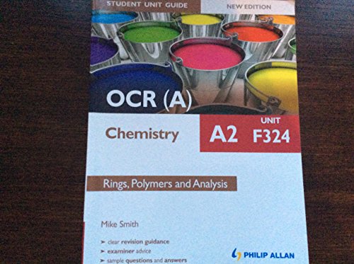 OCR(A) A2 Chemistry Student Unit Guide New Edition: Unit F324 Rings, Polymers and Analysis (9781444173703) by Smith, Mike