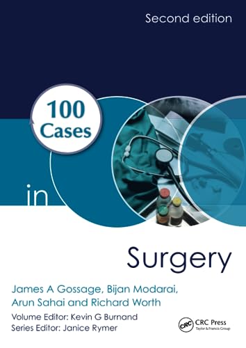 100 Cases in Surgery (9781444174274) by Gossage, James; Modarai, Bijan; Sahai, Arun; Worth, Richard