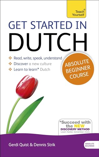 Stock image for Get Started in Dutch Absolute Beginner Course: The essential introduction to reading, writing, speaking and understanding a new language (Teach Yourself) for sale by Goodwill Books