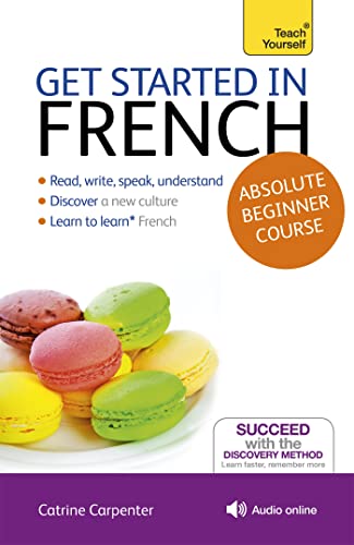 Beispielbild fr Get Started in French Absolute Beginner Course: (Book and audio support) (Teach Yourself Language) zum Verkauf von AwesomeBooks