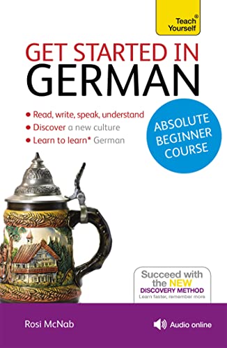 Get Started in German Absolute Beginner Course: The essential introduction to reading, writing, speaking and understanding a new language (Teach Yourself) (9781444174625) by McNab, Rosi