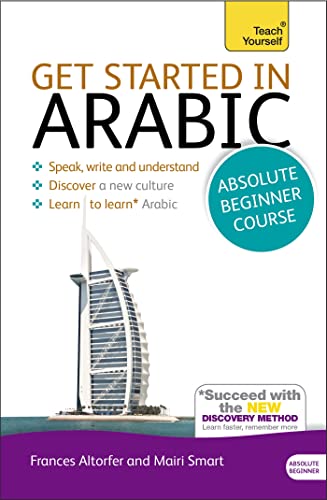 Beispielbild fr Get Started in Arabic Absolute Beginner Course: (Book and audio support) The essential introduction to reading, writing, speaking and understanding a new language (Teach Yourself) zum Verkauf von Bookoutlet1