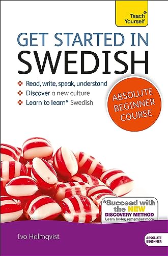 Stock image for Get Started in Swedish Absolute Beginner Course: The essential introduction to reading, writing, speaking and understanding a new language (Teach Yourself) for sale by Brook Bookstore