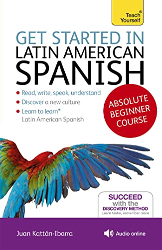 Stock image for Get Started in Latin American Spanish Absolute Beginner Course: The essential introduction to reading, writing, speaking and understanding a new language (Teach Yourself) for sale by HPB-Red