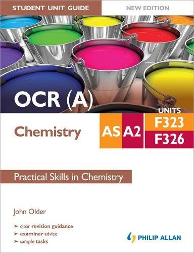 Beispielbild fr OCR (A) AS/A2 Chemistry Student Unit Guide New Edition: Units F323 & F326 Practical Skills in Chemistry zum Verkauf von WorldofBooks