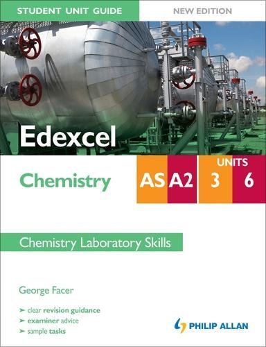 Edexcel AS/A2 Chemistry Student Unit Guide New Edition: Units 3 and 6 Chemistry Laboratory Skills (9781444178401) by Facer, George