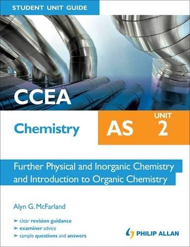 Stock image for CCEA AS Chemistry Student Unit Guide: Unit 2 Further Physical and Inorganic Chemistry and Introduction to Organic Chemistry for sale by WorldofBooks