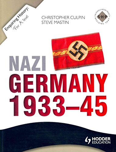 Nazi Germany 1933-45 (Enquiring History) (9781444178777) by Culpin, Christopher; Mastin, Steve