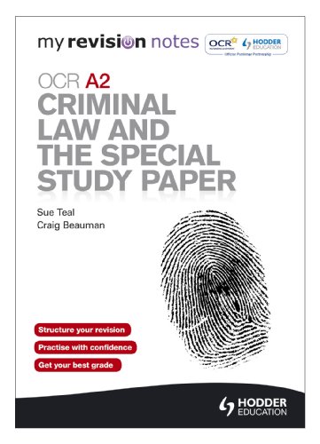 My Revision Notes: OCR A2 Criminal Law and the Special Study Paper (9781444180558) by Teal, Sue