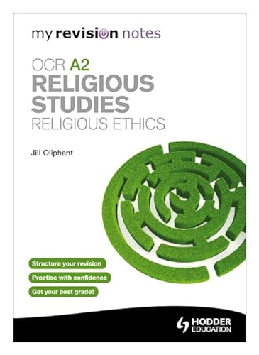 Imagen de archivo de My Revision Notes: OCR A2 Religious Studies: Religious Ethics (MRN) a la venta por WorldofBooks