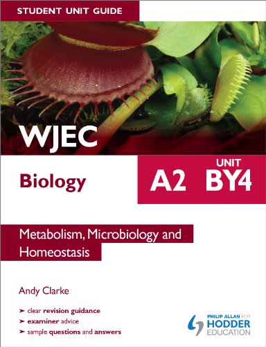 Imagen de archivo de WJEC A2 Biology Student Unit Guide: Unit BY4: Metabolism, Microbiology and Homeostasis (Wjec Biology A2 Student Guide) a la venta por WorldofBooks