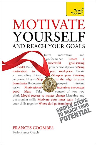 9781444183894: Motivate Yourself and Reach Your Goals: A Teach Yourself Guide