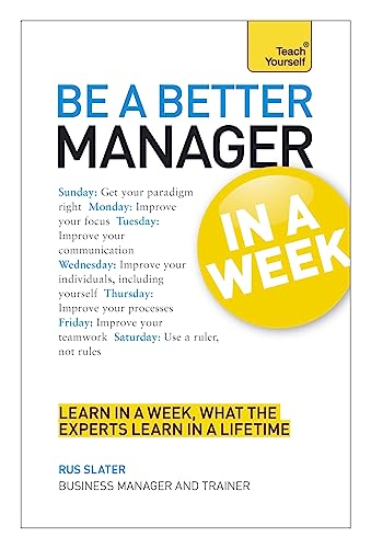 Imagen de archivo de Be a Better Manager in a Week: Teach Yourself a la venta por Goldstone Books